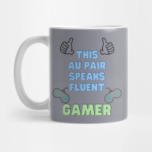 Au pair speaks fluent gamer Mug